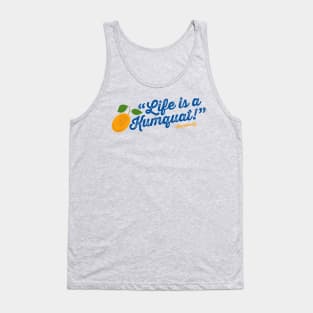 Life is a Kumquat Tank Top